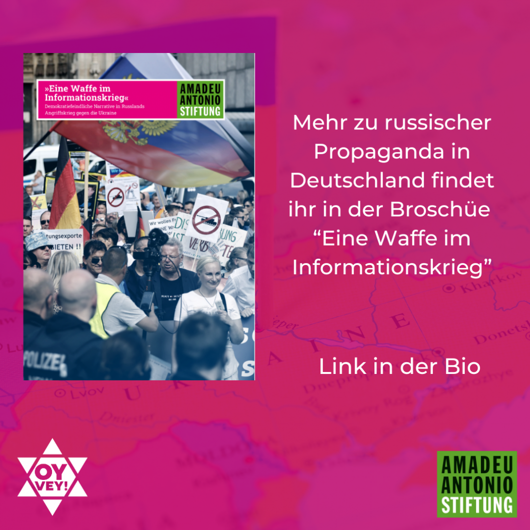 Mehr zu russischer Propaganda in Deutschland findet ihr in der Broschüre "Eine Waffe im Informationskrieg" von der Amadeu Antonio Stiftung